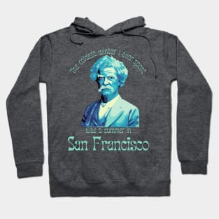 Mark Twain Portrait and San Francisco Quote Hoodie